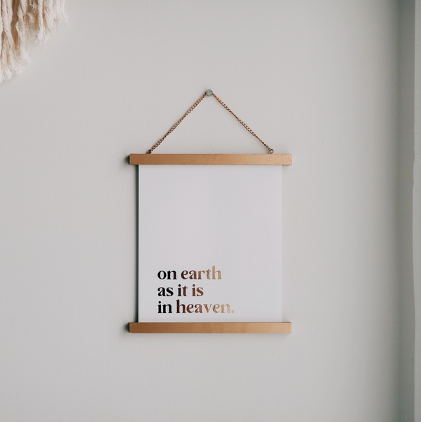 On Earth As in Heaven Gold Foil Print