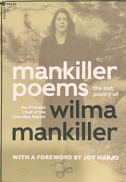 Mankiller Poems: The Lost Poetry of the Principal Chef of the Cherokee Nation
